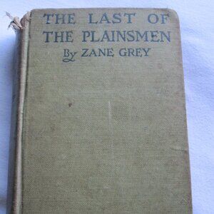 Antique 1911 The Last of the Plainsmen- Zane Gray H/C book, 2nd Printing